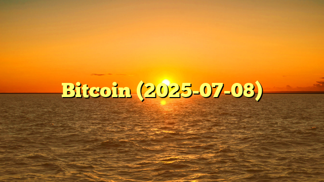 Bitcoin (2025-07-08)